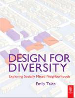 Emily Talen - Design for Diversity: Exploring Socially Mixed Neighbourhoods