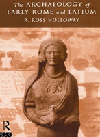 R. Ross Holloway - The archaeology of early Rome and Latium