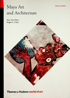 Mary Ellen Miller, Megan O'Neil - Maya Art and Architecture (World of Art), 2nd edition