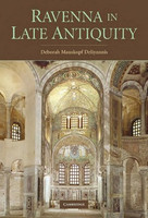 Deborah Mauskopf Deliyannis - Ravenna in Late Antiquity